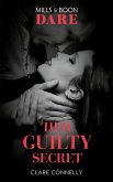 Her Guilty Secret (Mills & Boon Dare) (Guilty as Sin, Book 1) (eBook, ePUB)