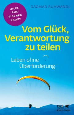 Vom Glück, Verantwortung zu teilen (Fachratgeber Klett-Cotta) (eBook, ePUB) - Ruhwandl, Dagmar