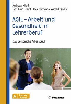 AGIL - Arbeit und Gesundheit im Lehrerberuf (eBook, PDF) - Hillert, Andreas; Bracht, Maren Maria; Koch, Stefan; Lüdtke, Kristina; Ueing, Stefan; Lehr, Dirk; Sosnowsky-Waschek, Nadia
