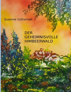 Der geheimnisvolle Himbeerwald (eBook, ePUB) - Gottschalk, Susanne