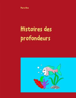 Histoires des profondeurs (eBook, ePUB) - Rive, Pierre