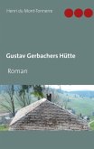 Gustav Gerbachers Hütte (eBook, ePUB) Gustav Gerbachers Hütte (eBook, ePUB)