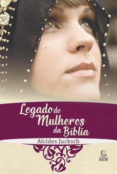 Legado de mulheres da Bíblia (eBook, ePUB) - Jucksch, Alcides