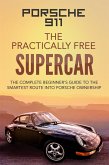 Porsche 911:The Practically Free Supercar (Practically Free Porsche) (eBook, ePUB)