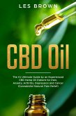 CBD Oil:The #1 Ultimate Beginners Guide by an Experienced CBD Hemp Oil User. (eBook, ePUB)