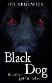 Black Dog & Other Gothic Tales (eBook, ePUB) Black Dog & Other Gothic Tales (eBook, ePUB)