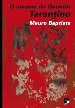 O Cinema de Quentin Tarantino (eBook, ePUB) - Baptista, Mauro