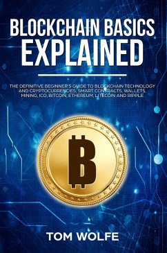 Blockchain Basics Explained (eBook, ePUB) - Wolfe, Tom
