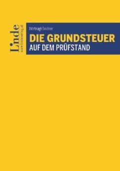 Die Grundsteuer auf dem Prüfstand - Hörtnagl-Seidner, Verena
