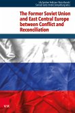 The Former Soviet Union and East Central Europe between Conflict and Reconciliation (eBook, PDF)