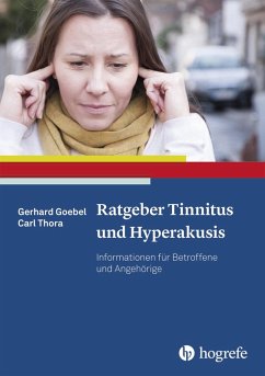 Ratgeber Tinnitus und Hyperakusis (eBook, PDF) - Goebel, Gerhard; Thora, Carl