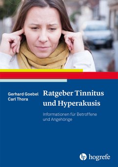 Ratgeber Tinnitus und Hyperakusis (eBook, ePUB) - Goebel, Gerhard; Thora, Carl