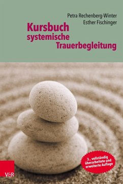 Kursbuch systemische Trauerbegleitung (eBook, PDF) - Rechenberg-Winter, Petra; Fischinger, Esther