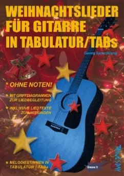 Weihnachtslieder für Gitarre in Tabulatur / TABs - Saitenklang, Georg