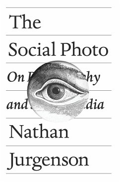 The Social Photo: On Photography and Social Media - Jurgenson, Nathan