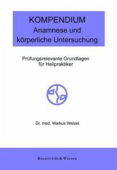 Kompendium: Anamnese/körperliche Untersuchung - Welzel, Markus