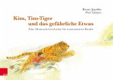 Kim, Tim-Tiger und das gefährliche Etwas (eBook, PDF)