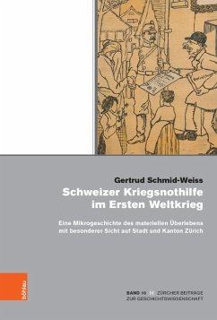 Schweizer Kriegsnothilfe im Ersten Weltkrieg (eBook, PDF) - Schmid-Weiss, Gertrud