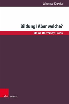 Bildung! Aber welche? (eBook, PDF) - Knewitz, Johannes