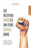 Die helfende Hand ist am Ende Deiner Arme!