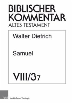 Samuel (2 Sam 5,1-2 Sam 7,29) / Biblischer Kommentar Altes Testament 8/3,8 - Dietrich, Walter