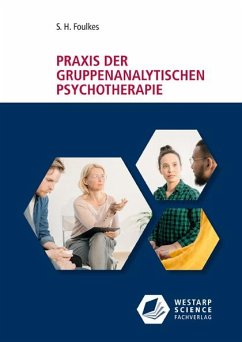 Praxis der gruppenanalytischen Psychotherapie - Foulkes, S. H.