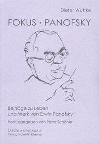 Fokus Panofsky. Beiträge zu Leben und Werk von Erwin Panofsky. - Wuttke, Dieter