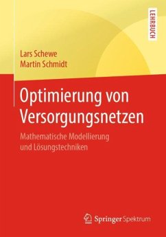 Optimierung von Versorgungsnetzen - Schewe, Lars;Schmidt, Martin