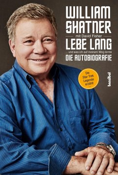 Lebe Lang ... und was ich auf meinem Weg lernte - Shatner, William