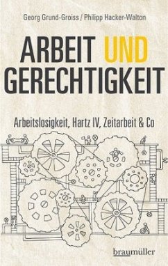 Arbeit und Gerechtigkeit - Hacker-Walton, Philipp;Grund-Groiss, Georg