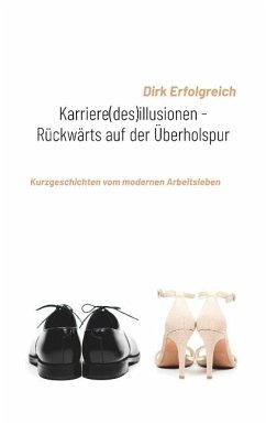 Karriere(des)illusionen - Rückwärts auf der Überholspur