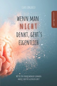 Wenn man nicht denkt, geht's eigentlich! - Longerich, Claus