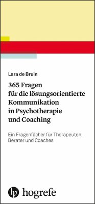 365 Fragen für die lösungsorientierte Kommunikation in Psychotherapie und Coaching - Bruin, Lara de