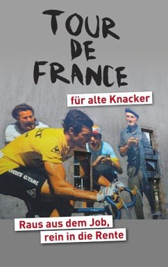 Tour de France für alte Knacker - Achatz, Helmut