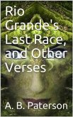 Rio Grande's Last Race, and Other Verses (eBook, PDF)