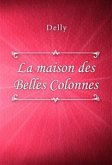 La maison des Belles Colonnes (eBook, ePUB)