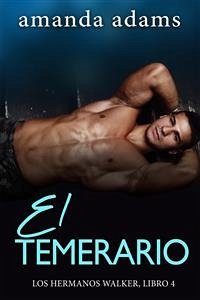 El Temerario (eBook, ePUB) - Adams, Amanda