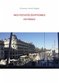Mes festivités égyptiennes en France (eBook, ePUB)