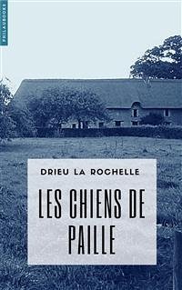 Les Chiens de paille (eBook, ePUB) - Drieu la Rochelle, Pierre