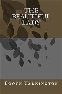 The Beautiful Lady (eBook, ePUB) - Tarkington, Booth