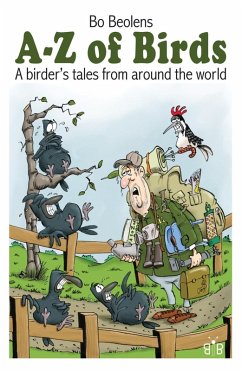 A-Z of birds - A birder's tales from around the world (eBook, ePUB) - Beolens, Bo