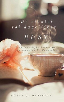 Cover De Sleutel Tot Dagelijkse Rust (eBook, ePUB)