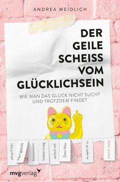 Der geile Scheiß vom Glücklichsein - Weidlich, Andrea