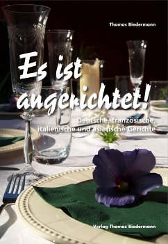 Es ist angerichtet! (eBook, ePUB) - Biedermann, Thomas