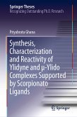 Synthesis, Characterization and Reactivity of Ylidyne and μ-Ylido Complexes Supported by Scorpionato Ligands (eBook, PDF)