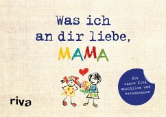 Was ich an dir liebe, Mama - Version für Kinder - Reinwarth, Alexandra