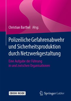 Polizeiliche Gefahrenabwehr und Sicherheitsproduktion durch Netzwerkgestaltung (eBook, PDF)