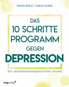 Das 10-Schritte-Programm gegen Depression - Rego, Simon;Fader, Sarah