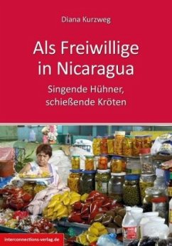 Als Freiwillige in Nicaragua - Kurzweg, Diana