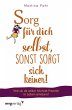 Sorg für dich selbst, sonst sorgt sich... - Bild 1